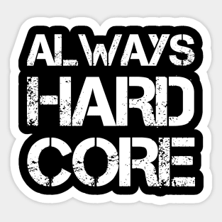 HARCORE MUSIC - Always hardcore Collector vintage white design Sticker